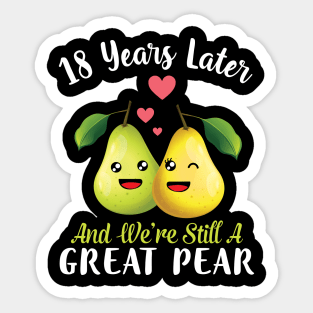 Husband And Wife 18 Years Later And We're Still A Great Pear Sticker